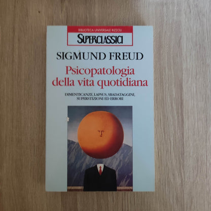 Psicopatologia della vita quotidiana - Sigmund Freud - SUPERCLASSICI