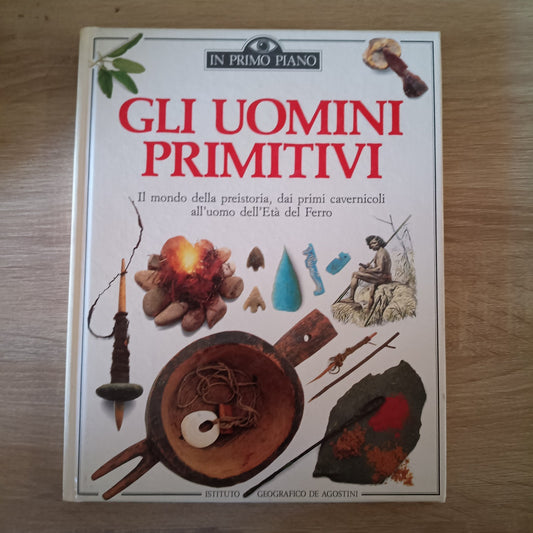LIBRO GLI UOMINI PRIMITIVI 1989 - In Primo Piano - Istituto grafico de agostini