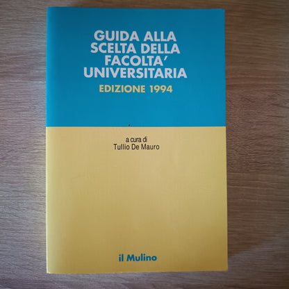 Guida alla scelta della facoltà universitaria - Tullio De Mauro - Il Mulino