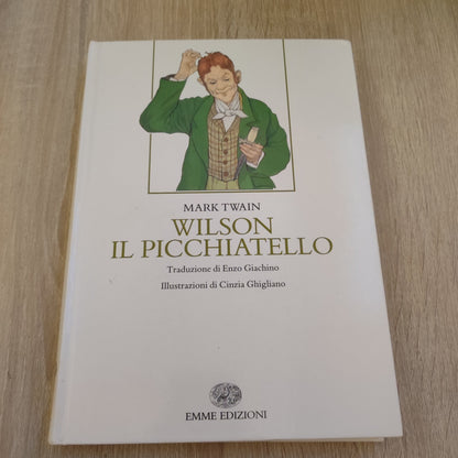 WILSON IL PICCHIATELLO TWAIN MARK EMME EDIZIONI 1991 \ RILEGATO