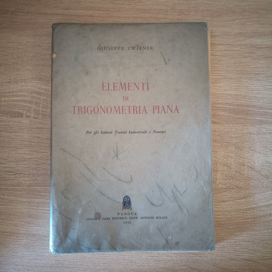 ZWIRNER – ELEMENTI DI TRIGONOMETRIA PIANA PER ISTITUTI TECNICI – CEDAM 1973