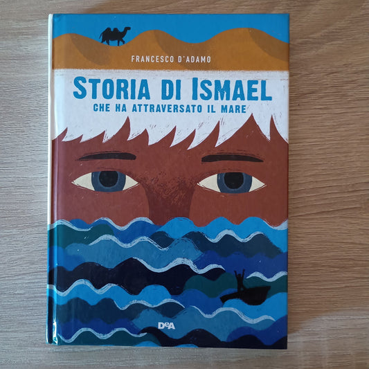 STORIA DI ISMAEL - FRANCESCO D'ADAMO - DEA EDITORE - ROMANZO - RAGAZZI