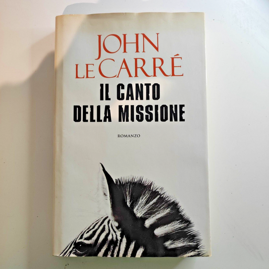 IL CANTO DELLA MISSIONE - John Le Carrè - Romanzo