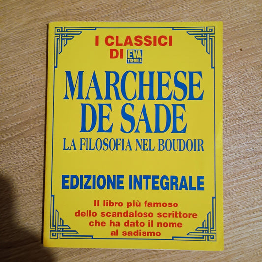 MARCHESE DE SADE - La Filosofia nel Boudoir - Integrale (sadismo)