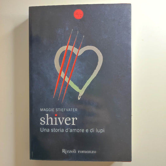 LIBRO MAGGIE STIEFVATER - SHIVER UNA STORIA D'AMORE E DI LUPI - RIZZOLI 2009