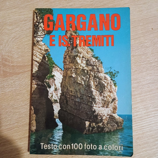 Il Gargano e le isole Tremiti - Testo e foto a colori