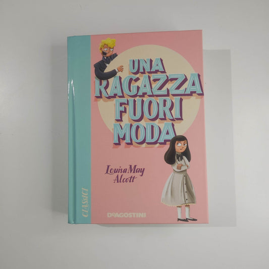 Una ragazza fuori moda, Alcott Louisa May