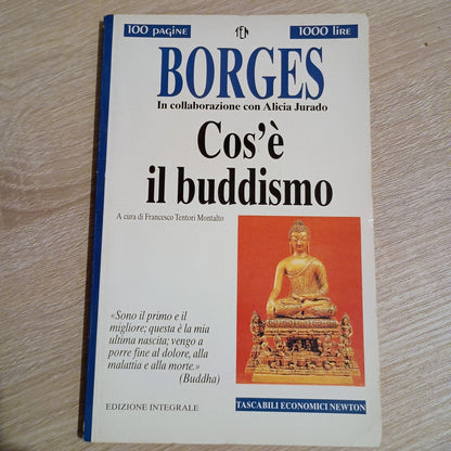 Jorge Luis Borges - COS'E' IL BUDDISMO [Edizione Integrale] - Newton