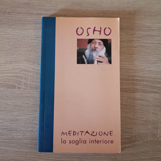 Meditazione La soglia Interiore - Osho - Filosofia Psicologia