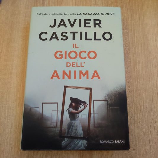 Il Gioco Dell'anima - Javier Castillo - Romanzo Salani