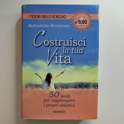 LIBRO COSTRUISCI LA TUA VITA - ALEXANDRA STODDARD