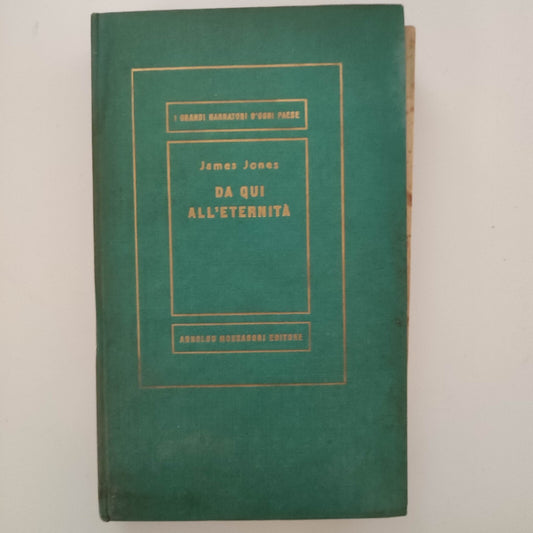 DA QUI ALL'ETERNITÀ- JAMES JONES MONDADORI 1954 CLASSICI MEDUSA nº 336 COLLEZION