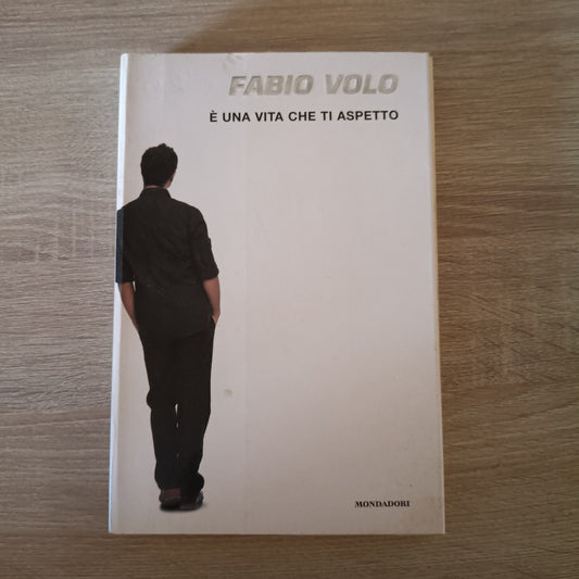 è UNA VITA CHE TI ASPETTO - Fabio Volo - Mondadori - romanzo - narrativa