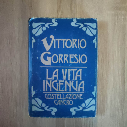 La Vita Ingenua - Costellazione Cancro - Vittorio Gorresio - Rizzoli - 1980