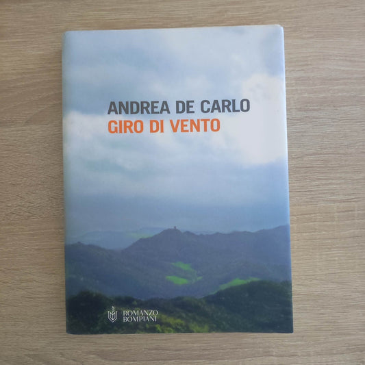 Andrea De Carlo GIRO DI VENTO Edizioni Bompiani 2004 1 Edizione